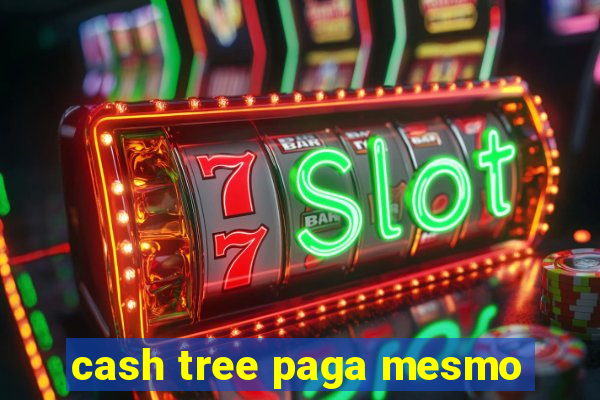 cash tree paga mesmo